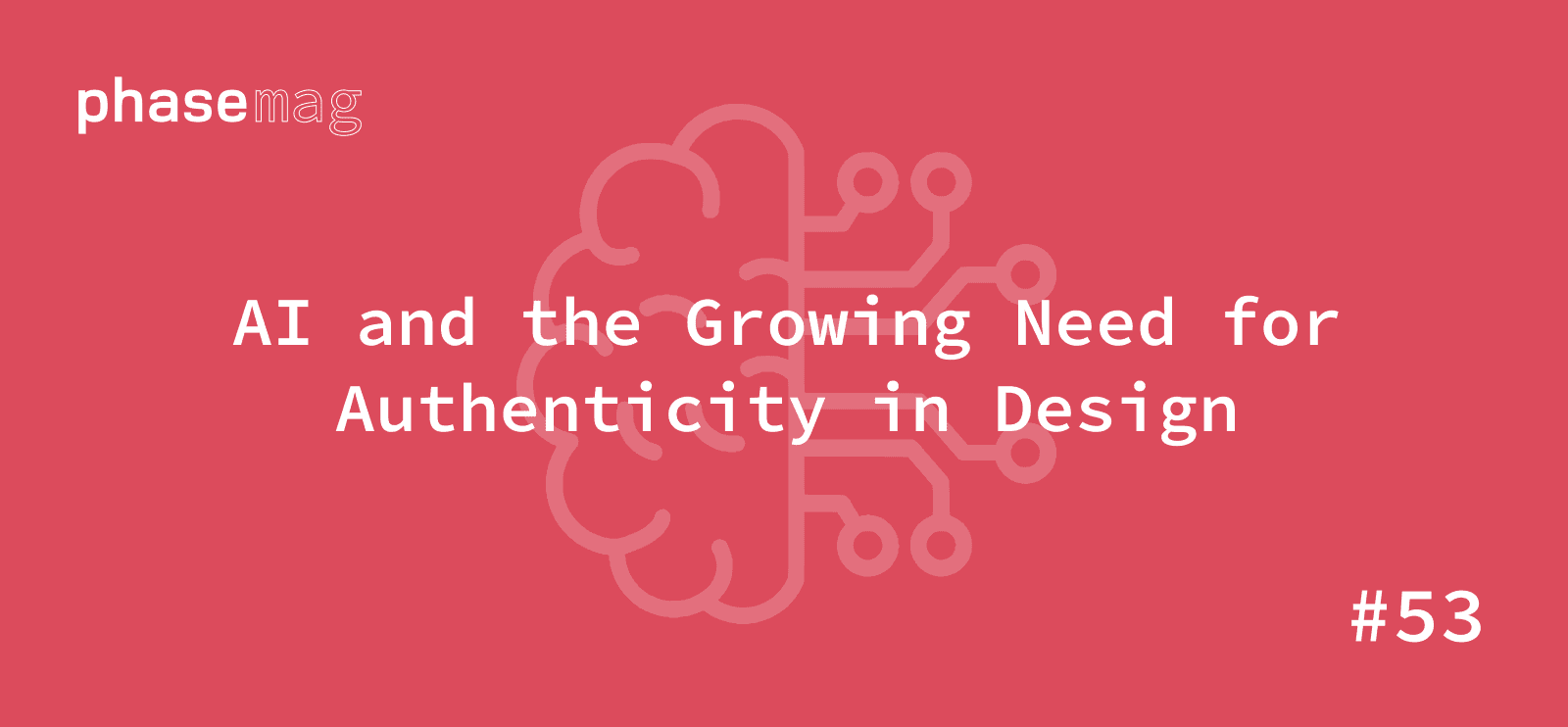 AI and The Growing Need for Authenticity in Design