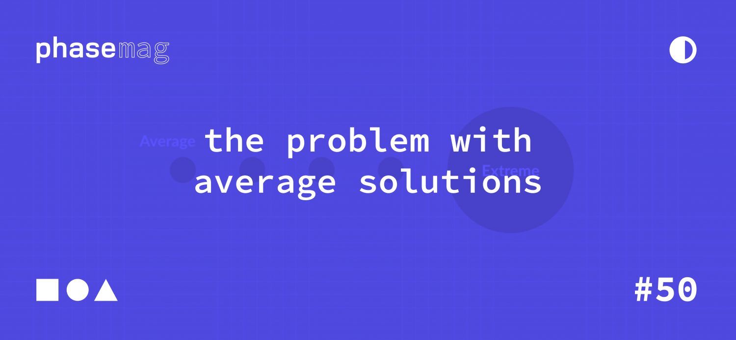 The Problem With Average Solutions